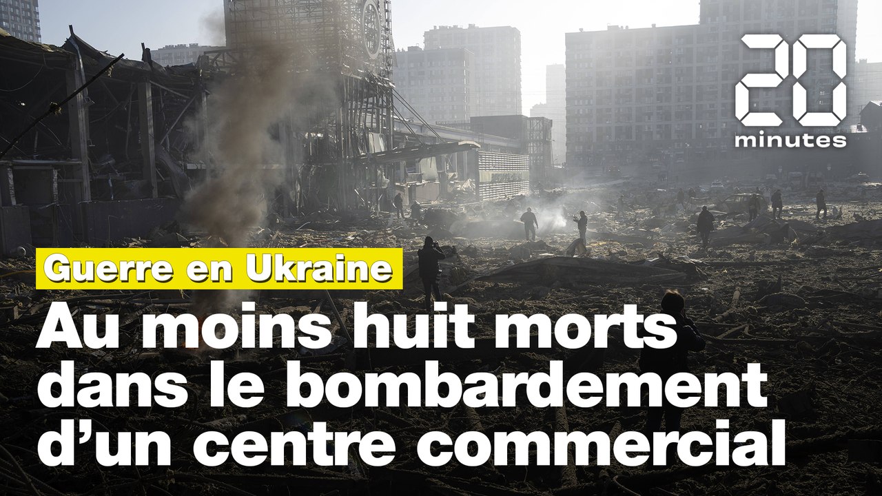 Guerre en Ukraine : Au moins huit morts dans le bombardement d’un centre commercial à Kiev