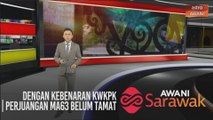 AWANI Sarawak [11/11/2020] - Dengan kebenaran KWKPK | Perjuangan MA63 belum tamat | Perkhidmatan cekap & progresif