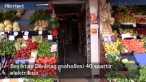 Beşiktaş Dikilitaş mahallesi 40 saattir elektriksiz
