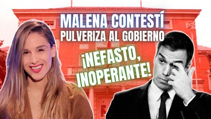 Malena Contestí pulveriza al Gobierno Sánchez: “¡Nefasto, inoperante!”