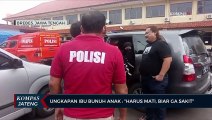 Ungkapan Ibu Bunuh Anak : Harus Mati, Biar Ga Sakit