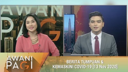 AWANI Pagi: Berita tumpuan & kemaskini COVID-19 [13 November 2020]