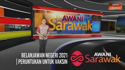 #AWANISarawak [13/11/2020] - Belanjawan Negeri 2021 | Peruntukan untuk vaksin