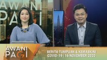 AWANI Pagi: Berita tumpuan & kemaskini COVID-19 [16 November 2020]