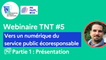 Webinaire TNT #5 [Partie 1/2] – Vers un numérique du service public écoresponsable (Présentation)