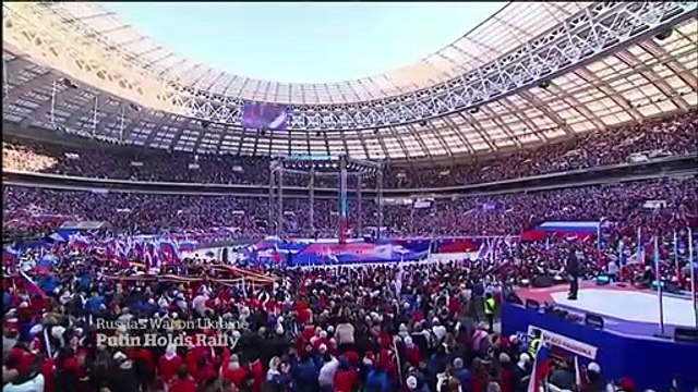 Putin holds rally at Moscow stadium in support of Ukraine invasion