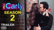 iCarly Season 2 Trailer (2022) - Nickelodeon,Release Date,Carly Shay, Episode 1, Ending, iCarly 2x01