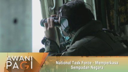 AWANI Pagi: National Task Force - Memperkasa Sempadan Negara