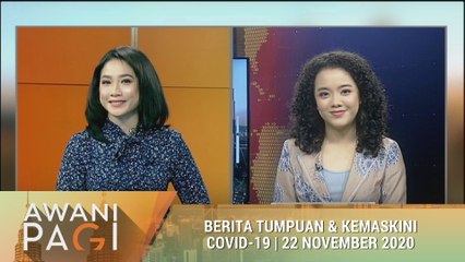 AWANI Pagi: Berita tumpuan & kemaskini COVID-19 [22 Nov 2020]