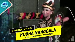 ONGKEK MANIS ~ KUDHA MANGGALA