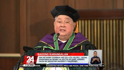 GMA Network Chairman and CEO Atty. Felipe L. Gozon, ginawaran ng degree na Doctor of Laws, Honoris Causa ng Wesleyan University Philippines | 24 Oras