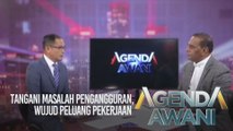 Agenda AWANI: Tangani masalah pengangguran, wujud peluang pekerjaan