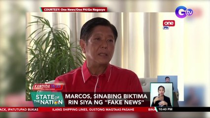 Marcos, sinabing biktima rin siya ng "fake news" | SONA