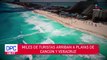 Miles de Turistas arriban a playas de Cancún y Veracruz