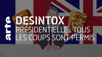 Présidentielle : tous les coups sont permis | Désintox | ARTE