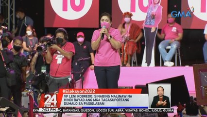 VP Leni Robredo, sinabing malinaw na hindi bayad ang mga tagasuportang dumalo sa Pasiglaban  | 24 Oras