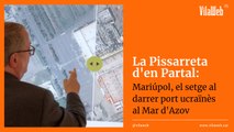 La Pissarreta d'en Partal: Mariúpol, el setge al darrer port ucraïnès al Mar d'Azov