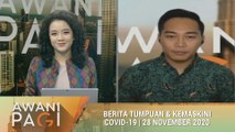 AWANI Pagi: Berita tumpuan & kemaskini COVID-19 [28 Nov 2020]