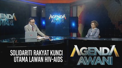 Agenda AWANI: Solidariti rakyat kunci utama lawan HIV-AIDS