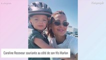 Caroline Receveur maman : régime alimentaire particulier pour son fils Marlon, elle s'explique