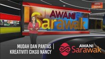 AWANI Sarawak [01/12/2020] - Mudah dan pantas | Kreativiti cikgu Nancy | Luaskan kuasa pasaran pertanian