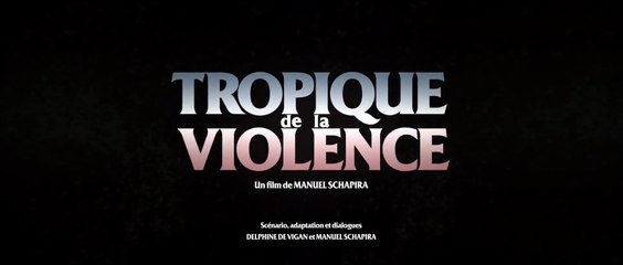 TROPIQUE DE LA VIOLENCE (2022) Bande Annonce  VF - HD