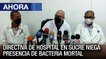 Directiva de hospital en #Sucre niega presencia de bacteria mortal - #21Mar - Ahora