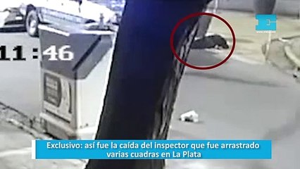 Exclusivo: así fue la caída del inspector que fue arrastrado varias cuadras en La Plata