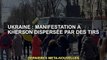 Ukraine: des manifestations à Kherson dispersées par des tirs