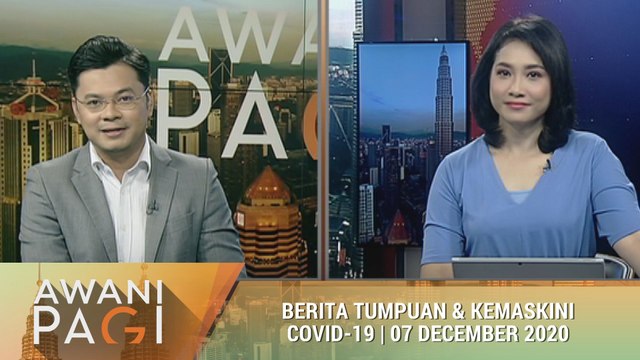 AWANI Pagi: Berita tumpuan & kemaskini COVID-19 [07 Disember 2020]