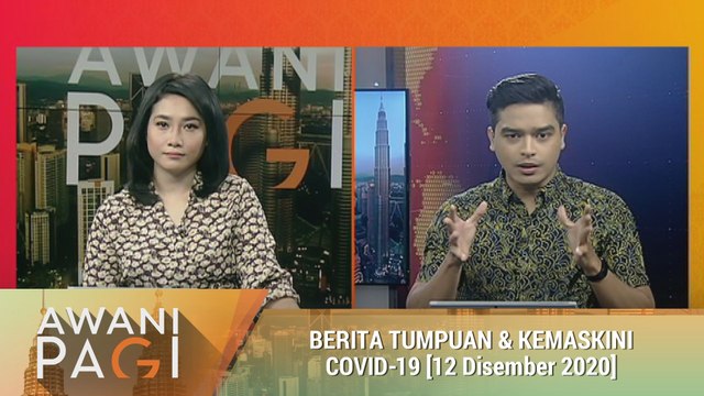 AWANI Pagi: Berita tumpuan & kemaskini COVID-19 [12 Disember 2020]