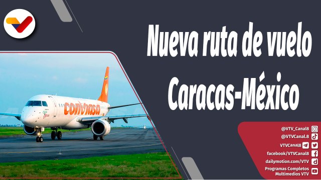 Programa 360º | Inaugurado vuelo de Conviasa hacia aeropuerto Felipe Ángeles de México