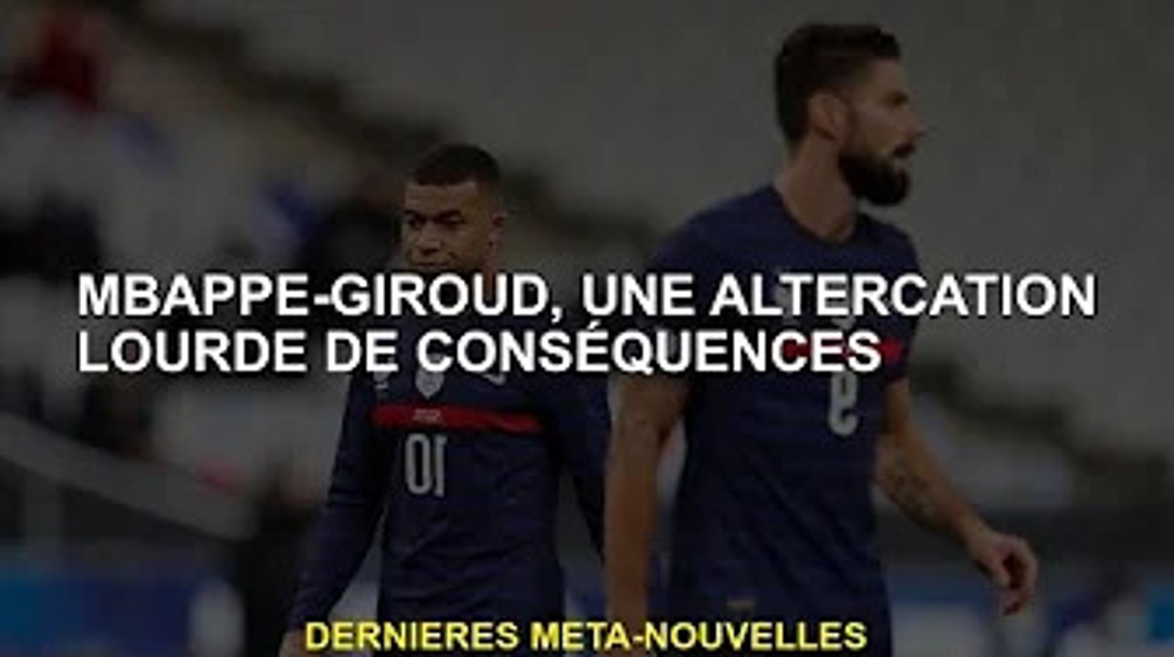 Mbappé-Giroud, une rixe aux lourdes conséquences
