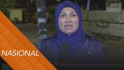 Perkembangan situasi banjir di Terengganu