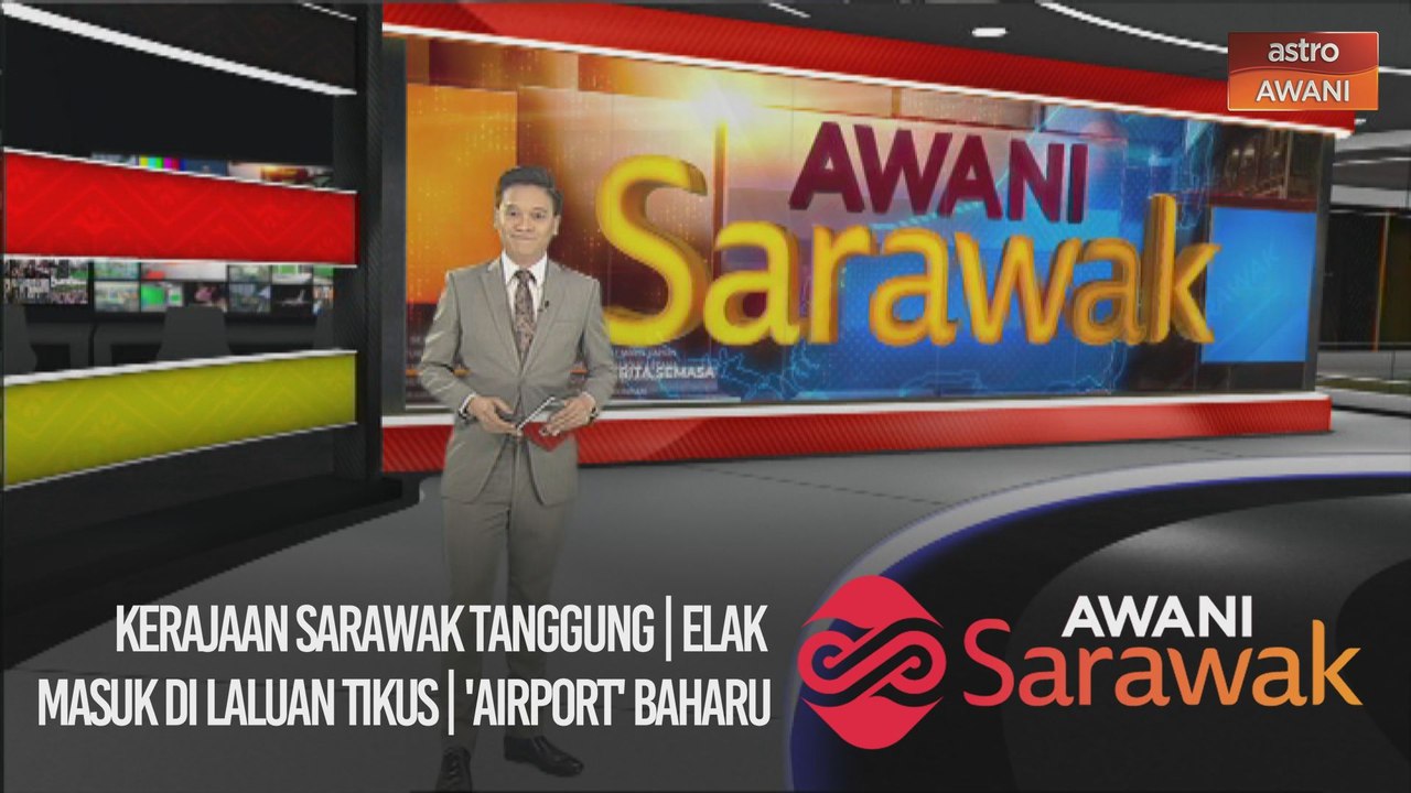 AWANI Sarawak [23/12/2020] - Kerajaan Sarawak tanggung | Elak masuk di laluan tikus | 'Airport' baharu
