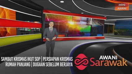 AWANI Sarawak [24/12/2020] - Sambut krismas ikut SOP | Persiapan Krismas rumah panjang | Dugaan sebelum berjaya
