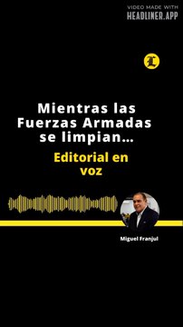 EDITORIAL | Mientras las Fuerzas Armadas se limpian…