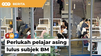 Perlukah pelajar asing lulus subjek BM, soal ahli akademik