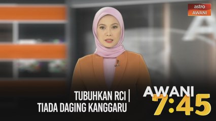 #AWANI745 [29/12/2020] - Tubuhkan RCI | Tiada daging kanggaru