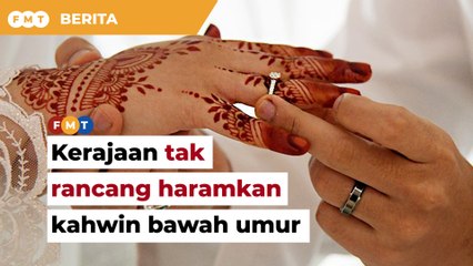 Kerajaan tiada rancangan haramkan kahwin bawah umur, kata menteri