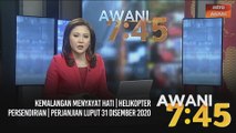 AWANI 7:45 [01/01/2021] - Kemalangan menyayat hati | Helikopter persendirian | Perjanjian luput 31 Disember 2020