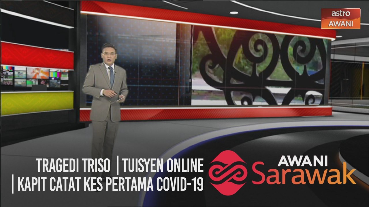 AWANI Sarawak [03/01/2021] - Tragedi Triso | Tuisyen Online | Kapit catat kes pertama COVID-19