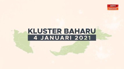[INFOGRAFIK] Kluster Baharu | 4 Januari 2021