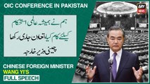 Chinese Foreign Minister Wang Yi addresses with 48th session of OIC CFM