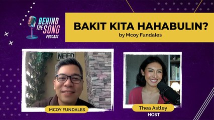 Behind The Song Podcast: Mcoy Fundales' comeback single 'Bakit Kita Hahabulin?'