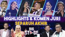 [SEPARUH AKHIR] Highlight & Komen Juri | Minggu 7 - Big Stage 4