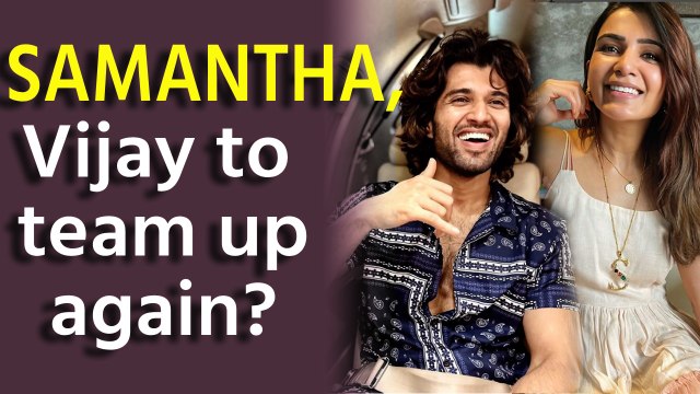 Samantha Ruth Prabhu, Vijay Deverakonda to team up again?