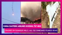 China Eastern Airlines Boeing 737-800 Crashes In Guangxi Hills, All 132 Onboard Feared Dead