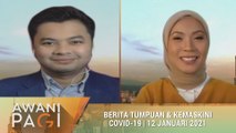 AWANI Pagi: Berita tumpuan & kemas kini COVID-19 [12 Januari 2021]