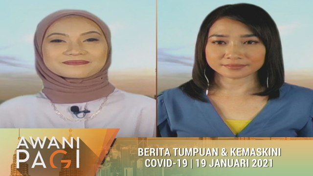 AWANI Pagi: Berita tumpuan & kemaskini COVID-19 [19 Januari 2021]
